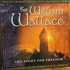 Sir William Wallace The Fight for Freedom